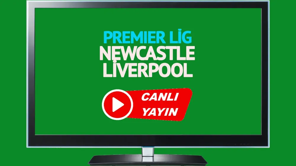 Newcastle Liverpool İngiltere Premier Lig maçı canlı izle