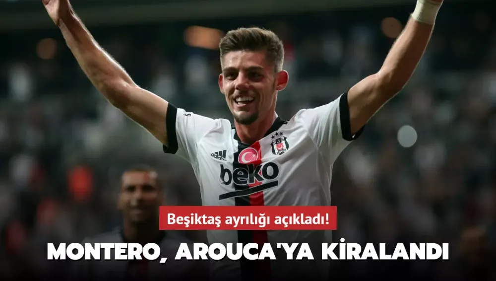 Beşiktaş Montero, Arouca