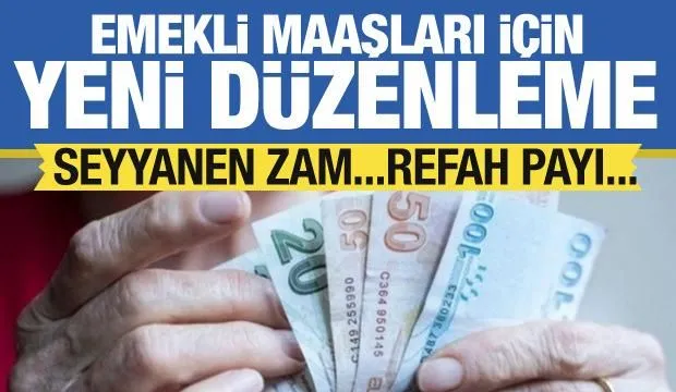 Emekliye seyyanen zam ve refah payı masada! Yeni düzenleme geliyor