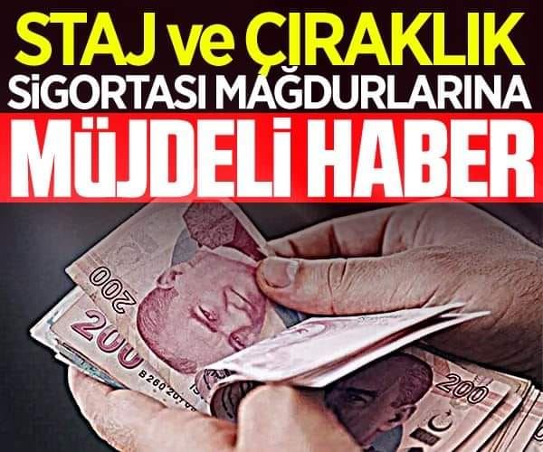 Staj ve Çıraklık sigortası mağdurlarına müjdeli haber geldi!