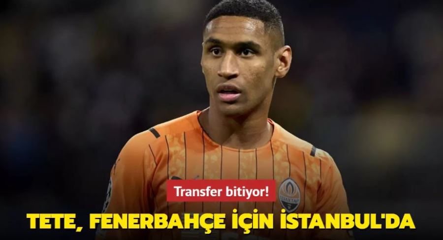 Tete Fenerbahçe için İstanbul