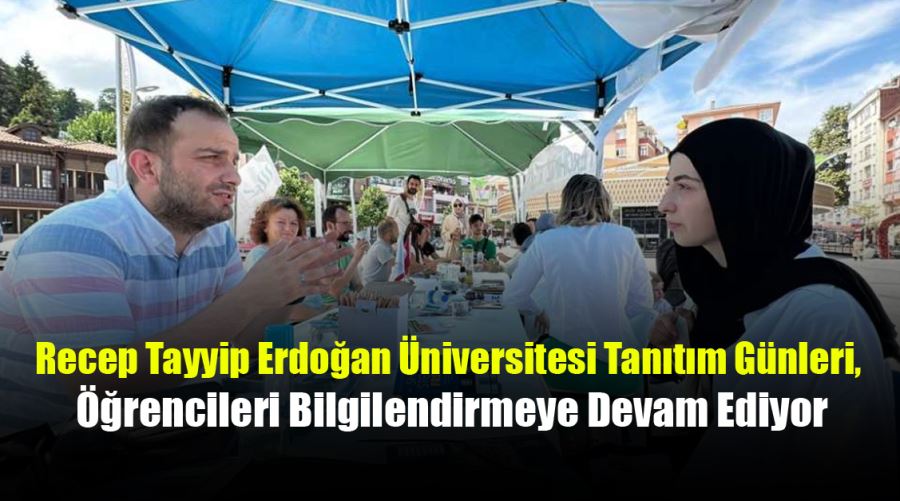 Recep Tayyip Erdoğan Üniversitesi Tanıtım Günleri, Öğrencileri Bilgilendirmeye Devam Ediyor