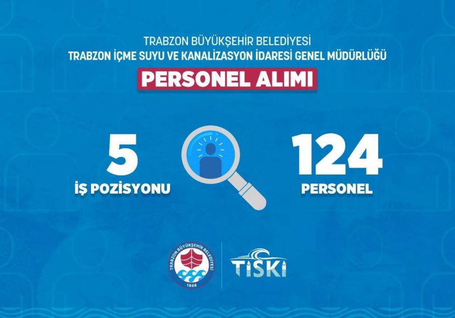  TİSKİ Genel Müdürlüğünün alacağı 124 personel için başvurular başladı!