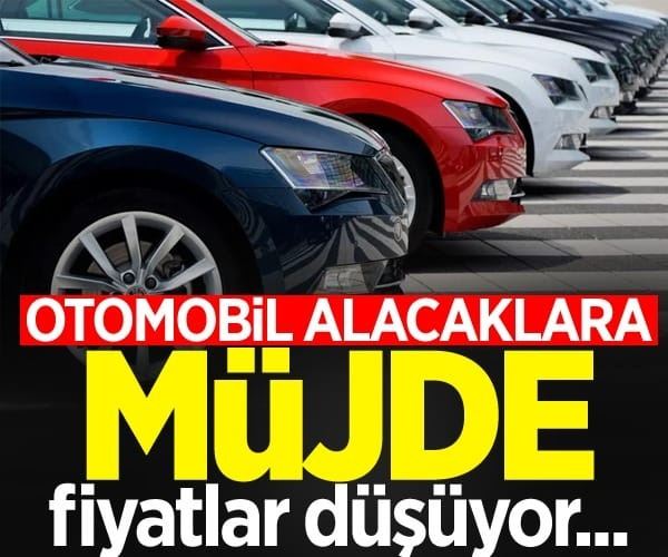 Otomobil alacaklara müjde! Fiyatlar düşüyor...