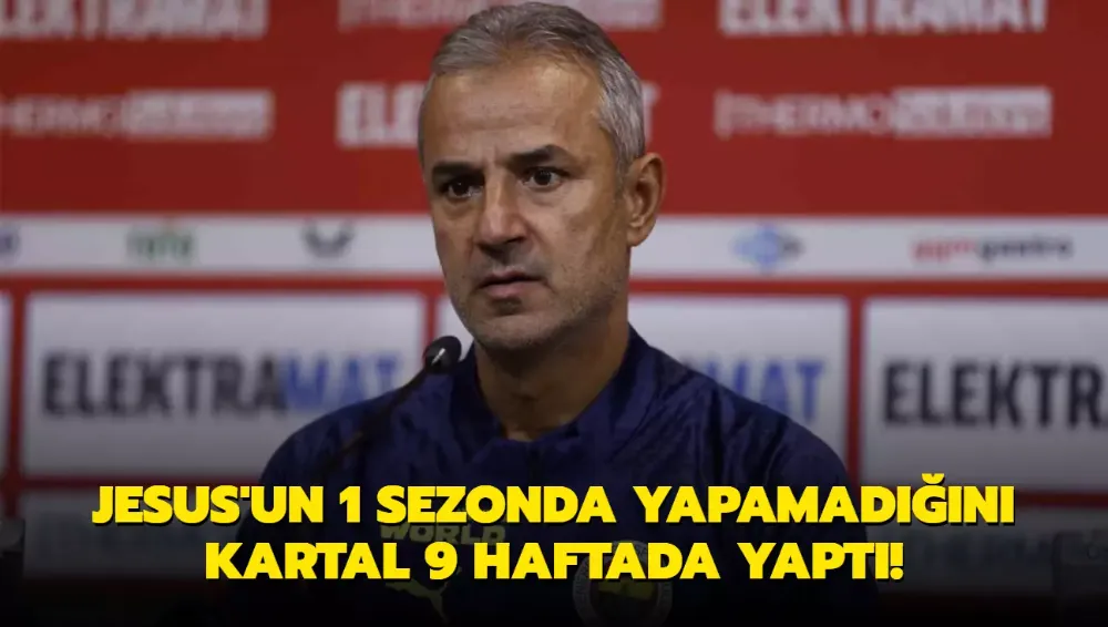 1 sezonda yapamadığını Kartal 9 haftada yaptı!