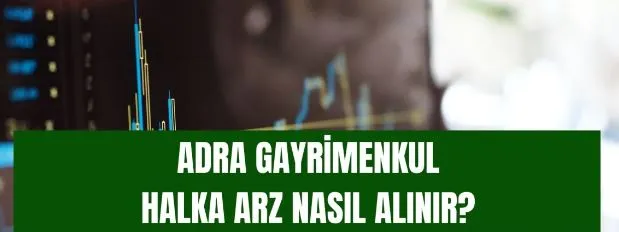 Adra Gayrimenkul halka arzına hangi uygulamadan, nereden katılınır? Midas