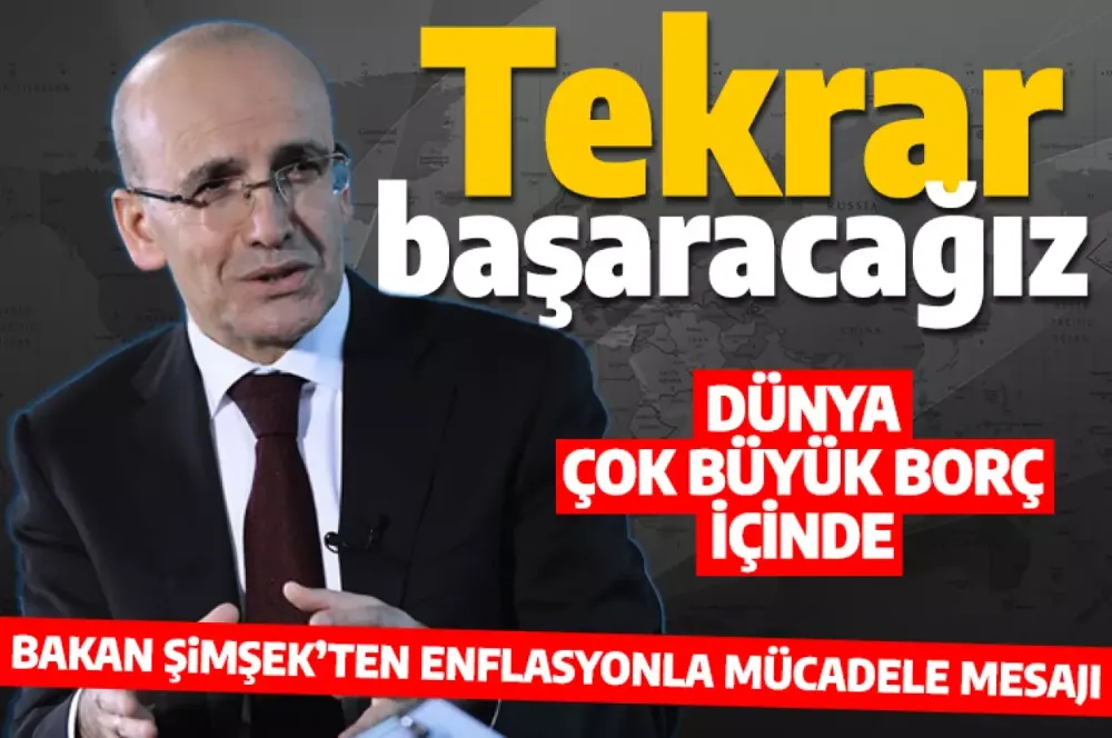 Bakan Şimşek enflasyonla ilgili net konuştu: Tekrar başaracağız!