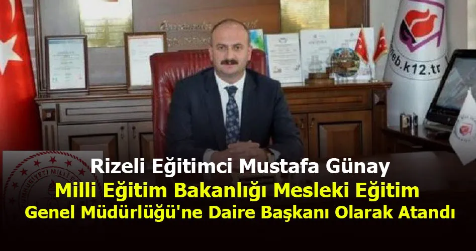 Rizeli Eğitimci Mustafa Günay, Milli Eğitim Bakanlığı Mesleki Eğitim Genel Müdürlüğü