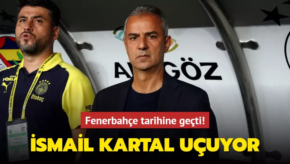 Fenerbahçe tarihine geçti!