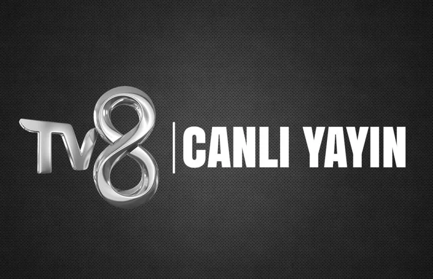 TV 8 CANLI YAYIN AKIŞI!