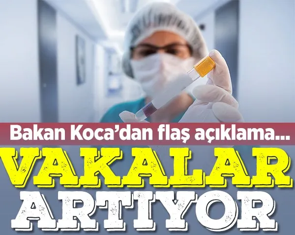 Vakalar artıyor! Bakan Koca