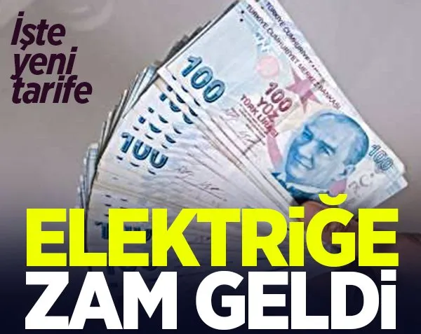 Elektriğe zam geldi! İşte yeni fiyat tarifesi