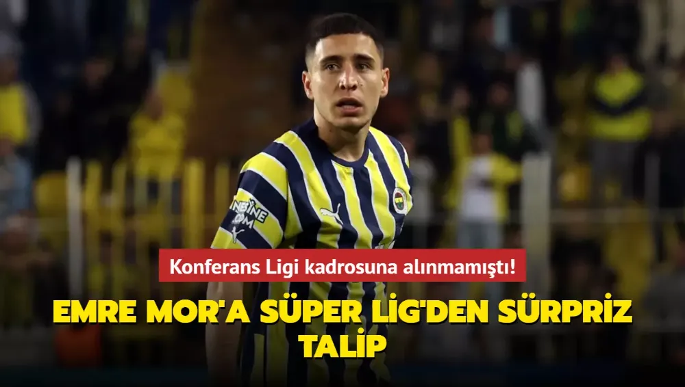 Konferans Ligi kadrosuna alınmamıştı! Emre Mor