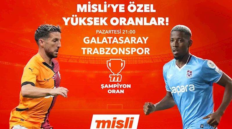 Galatasaray - Trabzonspor rekabetinin ‘misli oranları’ yükseldi