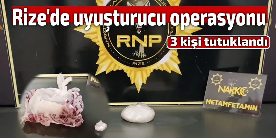 Rize’de Uyuşturucu Operasyonu: 3 Kişi Tutuklandı