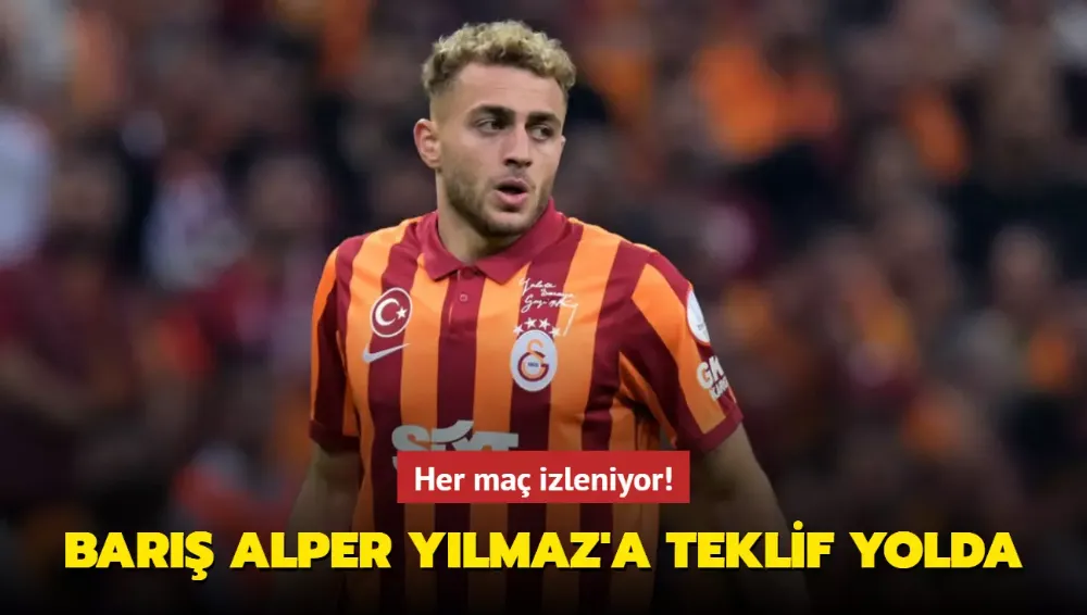 Her maç izleniyor! Barış Alper Yılmaz