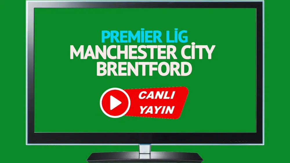 Manchester City Brentford canlı izle!