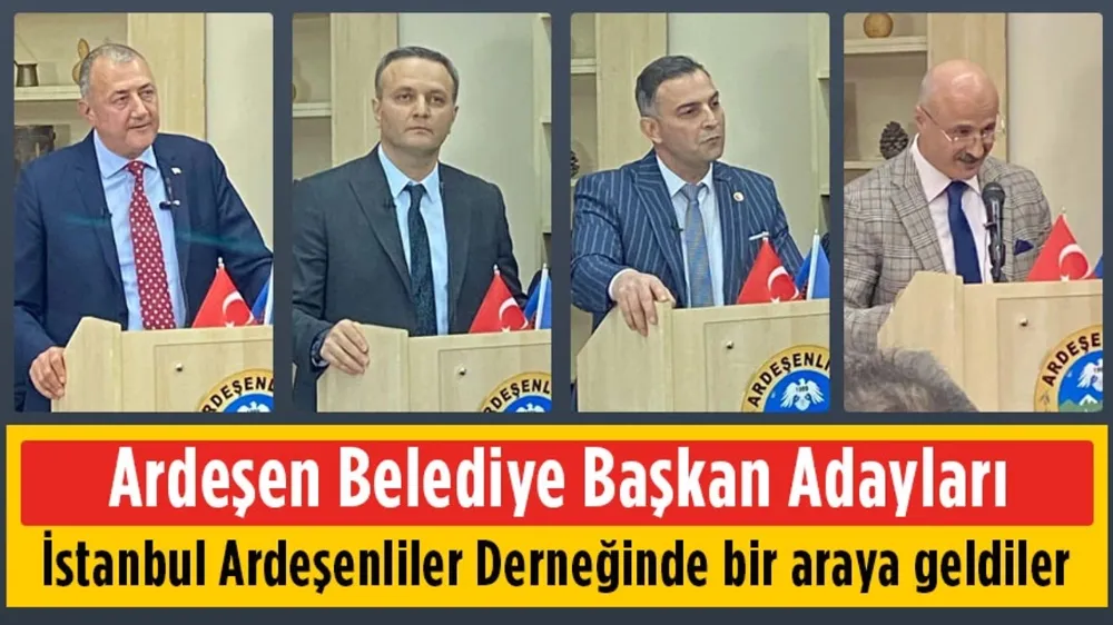 Ardeşen Belediye Başkan Adayları İstanbul