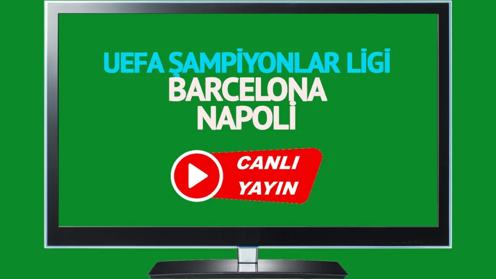 Barcelona - Napoli CANLI İZLE