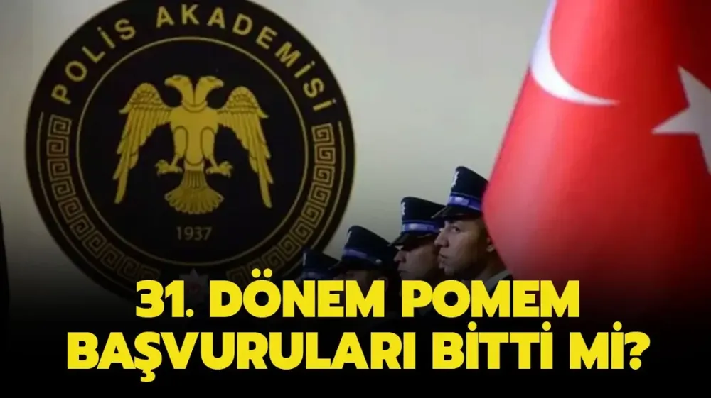 31. Dönem POMEM başvuruları bitti mi? 2024 yeni polis alımı sınavı ne zaman?