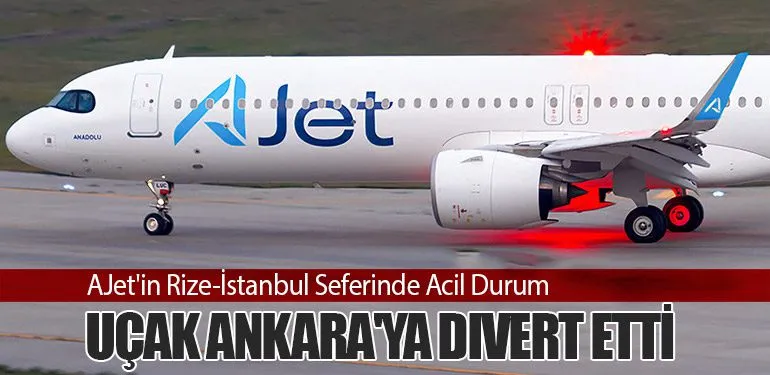 AJet’in Rize-İstanbul Seferinde Acil Durum: Uçak Ankara’ya Divert Etti