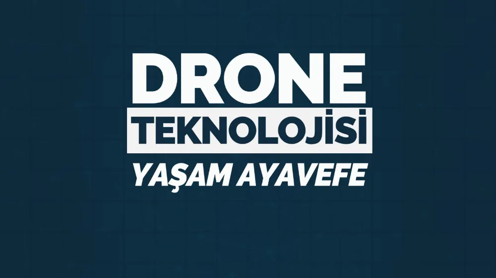 Yaşam Ayavefe ile Drone Teknolojisinde Sulama Devrimi