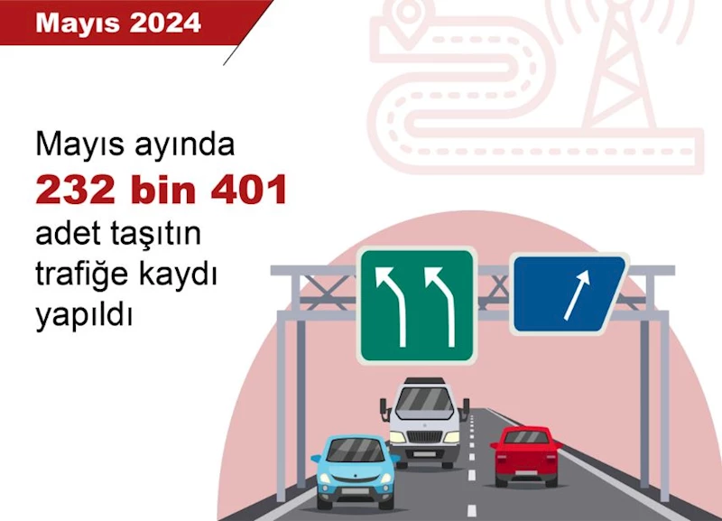 TÜİK: Mayısta 232 bin 401 taşıtın trafiğe kaydı yapıldı