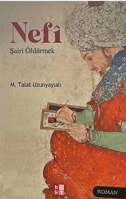 Uzunyaylalı, şair Nefî’nin hayatını yazdı