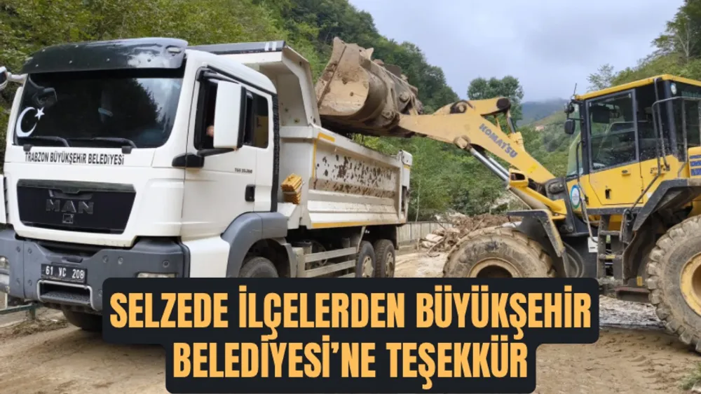 Trabzon’da Selzede İlçelerden Büyükşehir Belediyesine Teşekkür