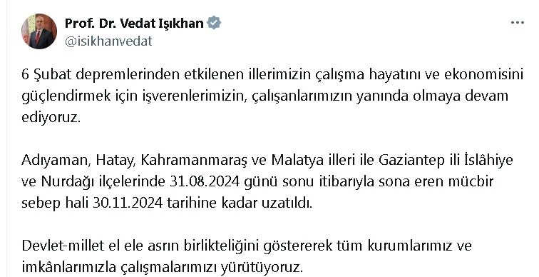 Bakan Işıkhan: 4 il ve 2 ilçede mücbir sebep hali uzatıldı