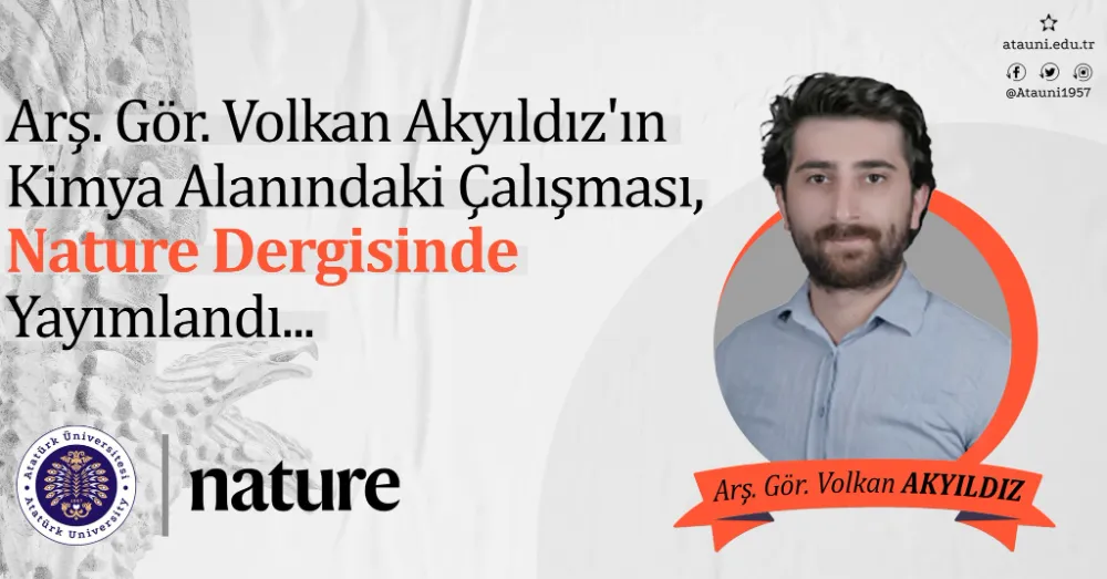 Arş. Gör. Volkan Akyıldız’ın Kimya Alanındaki Çalışması, Nature Dergisinde Yayınlandı