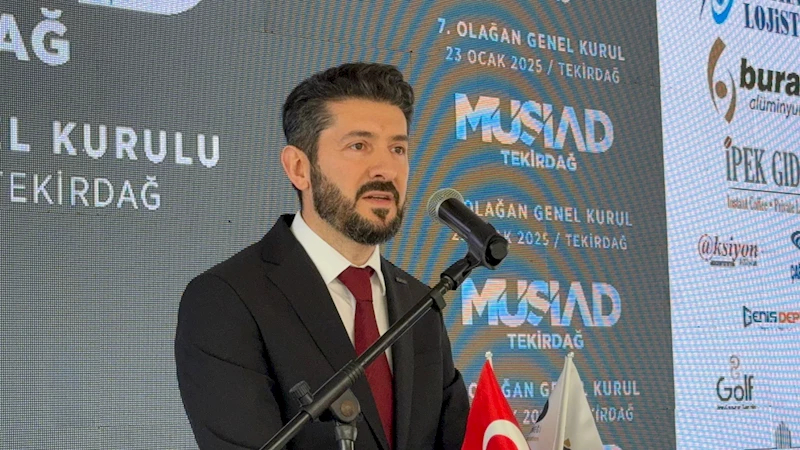 MÜSİAD Tekirdağ Şube Başkanlığı