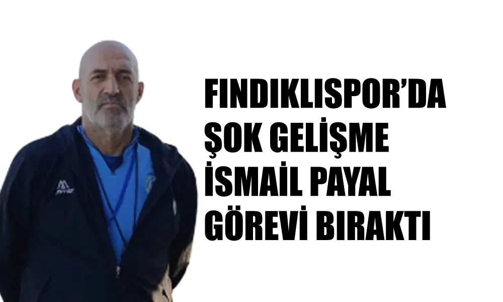 1974 Fındıklıspor’da Şok Ayrılık: İsmail Payal Görevinden Ayrıldı