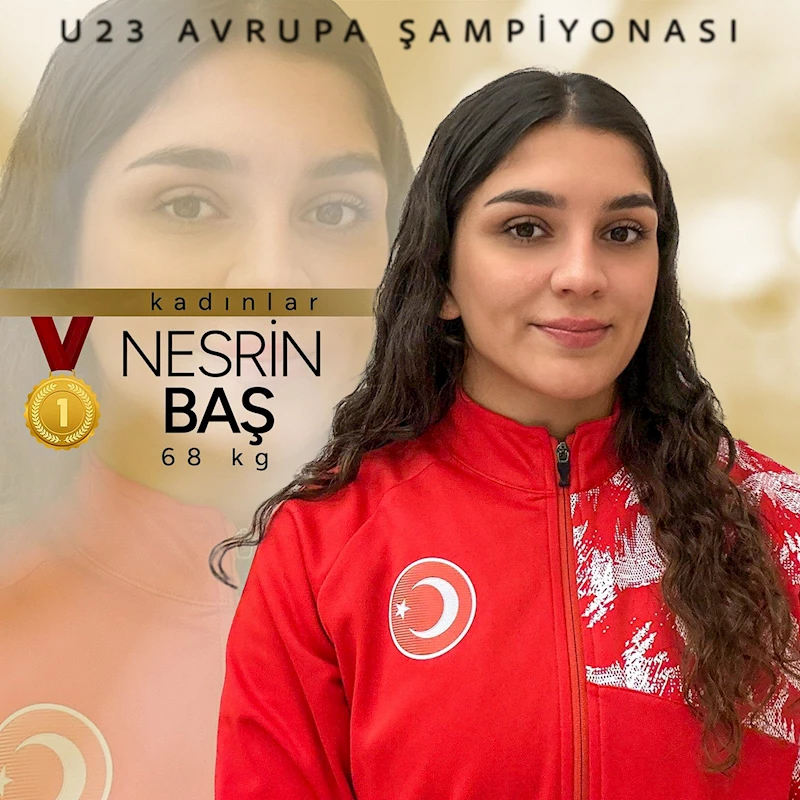 Nesrin Baş, U23 Avrupa Güreş Şampiyonası’nda 68 kilogramda altın madalyanın sahibi oldu