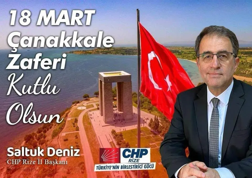 CHP Rize İl Başkanı Saltuk Deniz’den 18 Mart Çanakkale Zaferi Mesajı