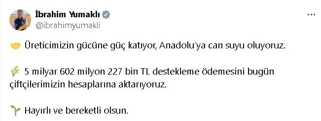 Bakan Yumaklı: 5,6 milyar TL destekleme ödemesini çiftçilerimizin hesaplarına aktarıyoruz